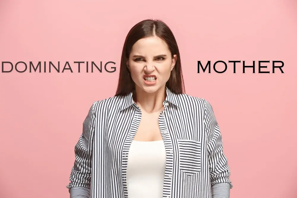 angry dominating mother