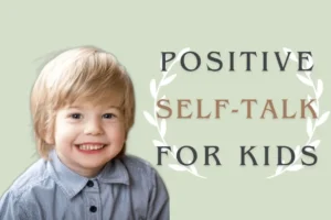 positive self-talk for kids is essential for families