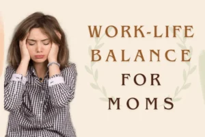 work-life balance for new moms