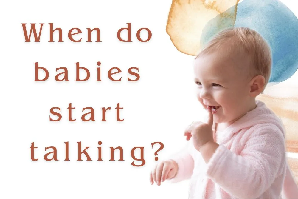 When Do Babies Talk? New Parents' Guide To Their Baby’s First Words